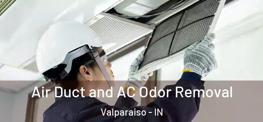 Air Duct and AC Odor Removal Valparaiso - IN