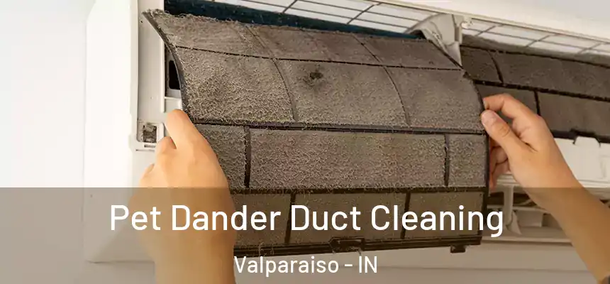  Pet Dander Duct Cleaning Valparaiso - IN