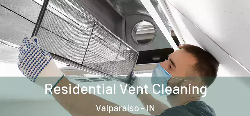  Residential Vent Cleaning Valparaiso - IN
